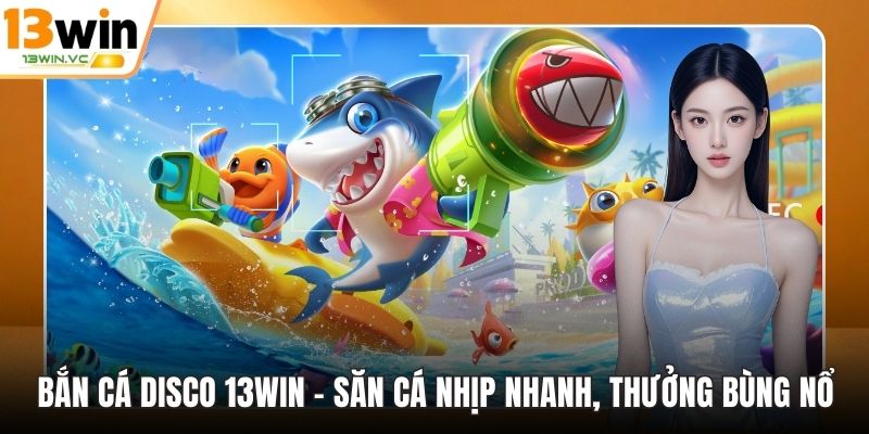 Bắn Cá Disco