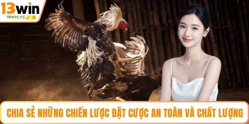 Chia sẻ những chiến lược đặt cược an toàn và chất lượng