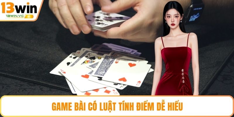 Game bài có luật tính điểm dễ hiểu