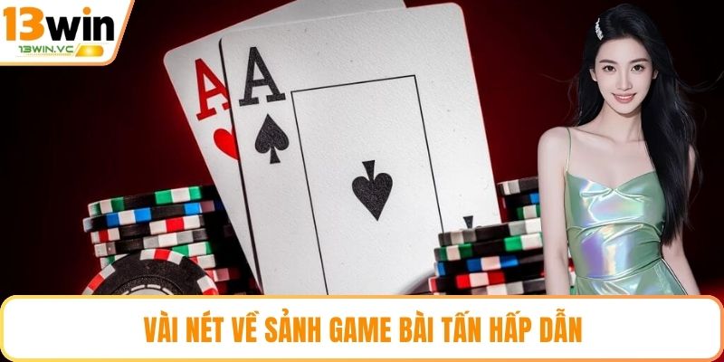 Vài nét về sảnh game Bài Tấn hấp dẫn